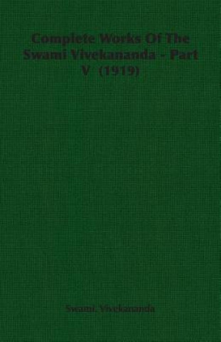 Książka Complete Works Of The Swami Vivekananda - Part V (1919) Swami. Vivekananda