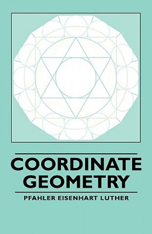 Könyv Coordinate Geometry Pfahler Eisenhart Luther