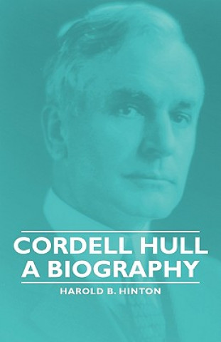 Kniha Cordell Hull - A Biography Harold B. Hinton