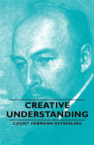 Kniha Creative Understanding Count Hermann Keyserling