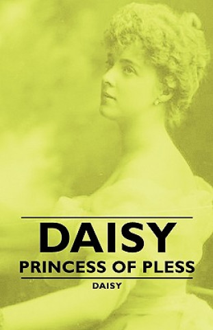 Könyv Daisy - Princess Of Pless Daisy