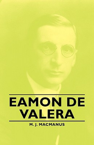 Libro Eamon De Valera M. J. Macmanus