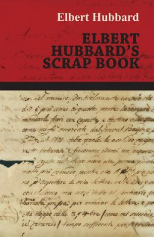 Kniha Elbert Hubbard's Scrap Book Hesperides