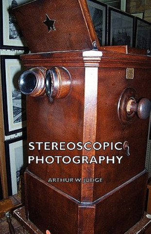 Kniha Stereoscopic Photography Arthur William Judge