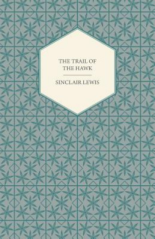 Carte Trail Of The Hawk Sinclair Lewis