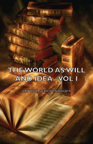 Książka World As Will And Idea - Vol I Arthur Schopenhauer