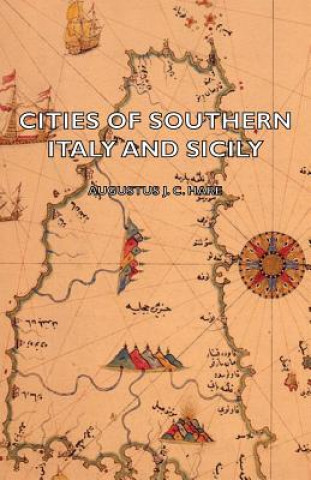 Книга Cities Of Southern Italy And Sicily Augustus J. C. Hare