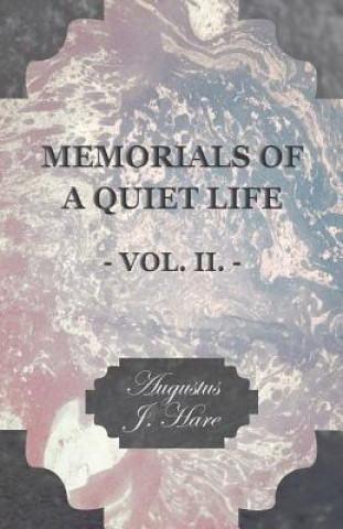 Carte Memorials Of A Quiet Life - Vol II Augustus J. C. Hare