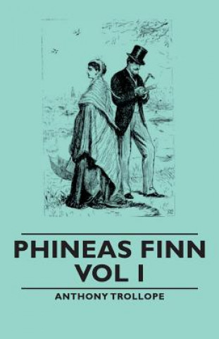 Książka Phineas Finn - Vol I Trollope