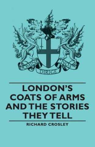 Kniha London's Coats of Arms and the Stories They Tell Crosley