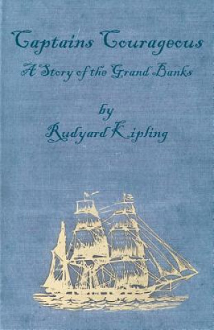 Książka Captains Courageous - A Story of The Grand Banks Kipling