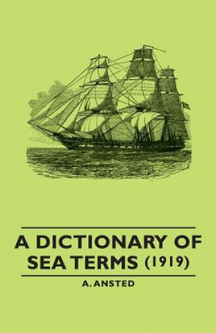 Carte Dictionary of Sea Terms (1919) Ansted