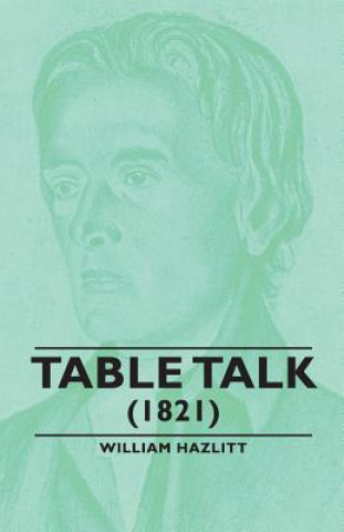 Könyv Table Talk - (1821) Hazlitt