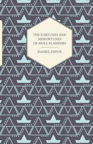 Könyv Fortunes and Misfortunes of Moll Flanders Defoe
