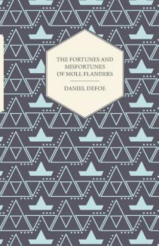 Knjiga Fortunes and Misfortunes of Moll Flanders Defoe