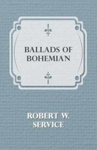 Kniha Ballads of a Bohemian Service