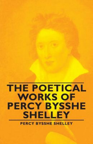 Carte Poetical Works of Percy Bysshe Shelley Shelley