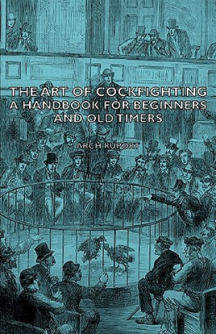 Kniha Art Of Cockfighting - A Handbook For Beginners And Old Timers Ruport