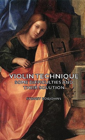 Carte Violin Technique - Some Difficulties and Their Solution Sydney Robjohns