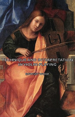 Buch Technique and Interpretation in Violin-Playing Rowsby Woof