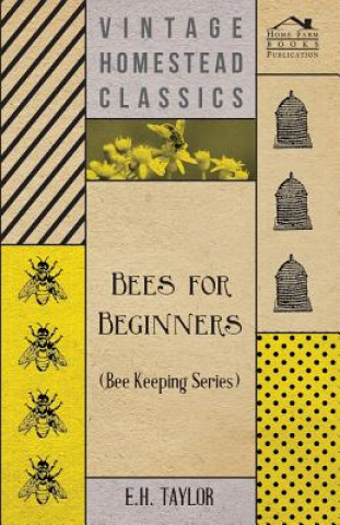 Книга Bees for Beginners (Bee Keeping Series) E.H. Taylor