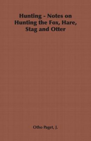 Book Hunting - Notes on Hunting the Fox, Hare, Stag and Otter Paget