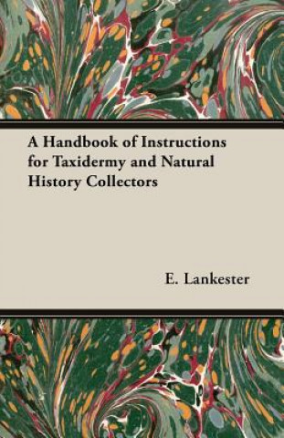 Kniha Handbook of Instructions for Taxidermy and Natural History Collectors 