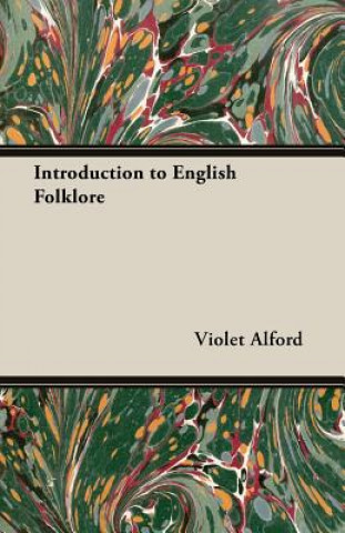 Kniha Introduction to English Folklore Violet Alford