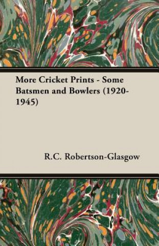 Carte More Cricket Prints - Some Batsmen and Bowlers (1920-1945) R.C. Robertson-Glasgow