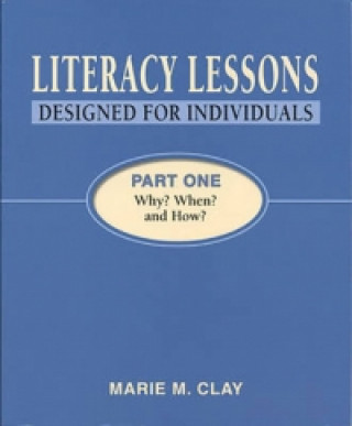 Kniha Literacy Lessons: Designed for Individuals: Part  One - Why? When? and How? Marie M. Clay