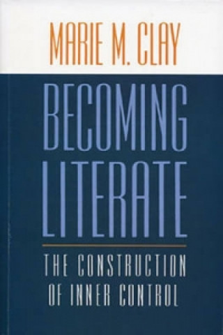 Könyv Becoming Literate: The Construction of Inner Control Marie M. Clay