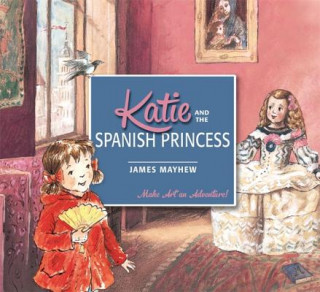 Carte Katie and the Spanish Princess James Mayhew