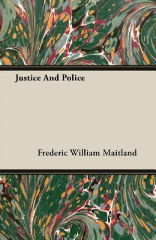 Könyv Justice And Police Frederic William Maitland