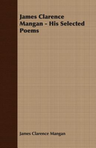 Book James Clarence Mangan - His Selected Poems James Clarence Mangan