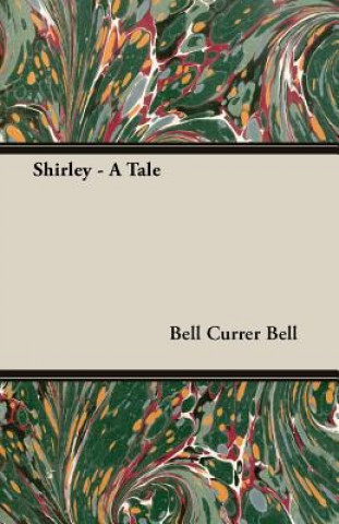 Kniha Shirley - A Tale CURRER BELL