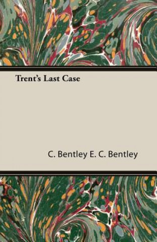 Könyv Trent's Last Case Edmund Clerihew Bentley