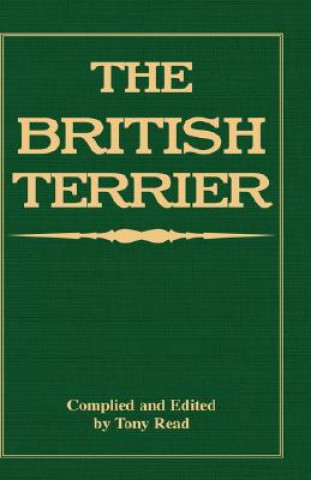 Könyv British Terrier And Its Varieties, History & Origins, Points, Selection, Special Training & Management - By Various Authors Tony Read