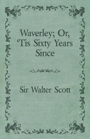 Book Waverley or; 'Tis Sixty Years Since Walter Scott