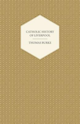Carte Catholic History Of Liverpool Thomas Burke