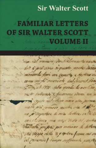Carte Familiar Letters Of Sir Walter Scott Walter Scott