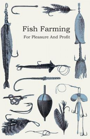 Kniha Fish Farming; For Pleasure And Profit Anon