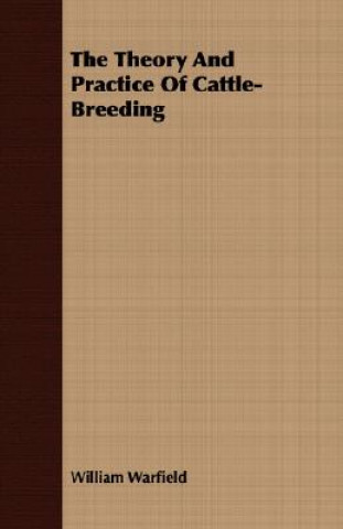 Carte Theory And Practice Of Cattle-Breeding William Warfield