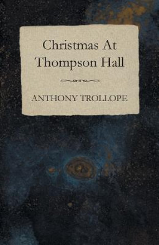 Knjiga Christmas At Thompson Hall Anthony Trollope