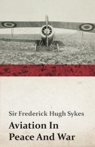 Book Aviation In Peace And War Frederick Hugh Sir Sykes