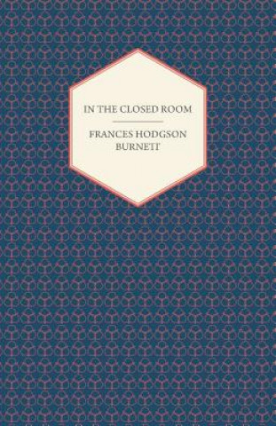 Kniha In The Closed Room Frances Hodgson Burnett