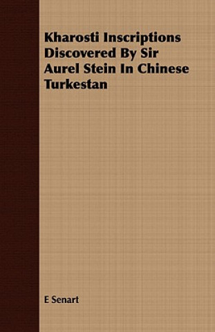 Knjiga Kharosti Inscriptions Discovered By Sir Aurel Stein In Chinese Turkestan E Senart