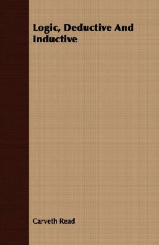 Βιβλίο Logic, Deductive And Inductive Carveth Read
