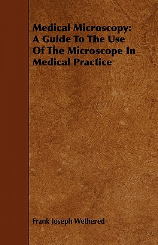 Kniha Medical Microscopy Frank Joseph Wethered