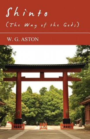 Kniha Shinto (The Way Of The Gods) W. G. Aston