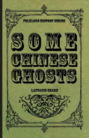 Buch Some Chinese Ghosts Lafcadio Hearn